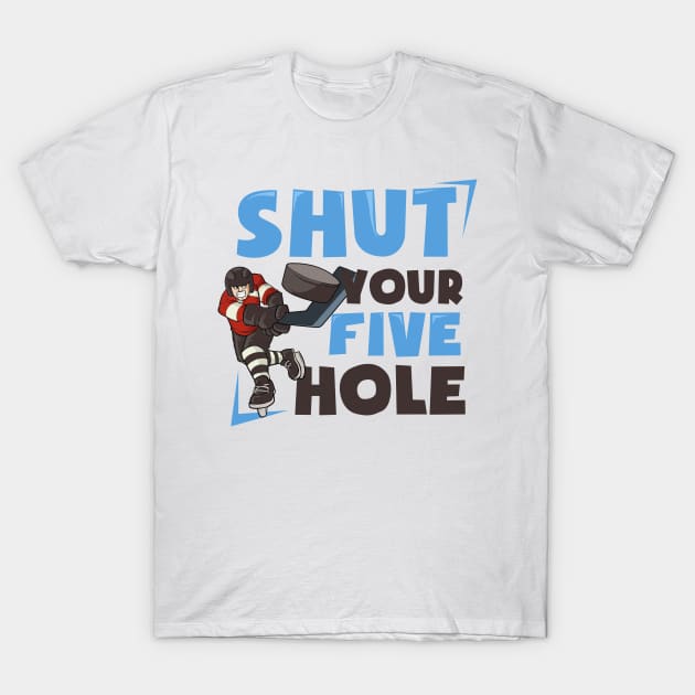 Ice Hockey Shirt | Shut Your Five Hole T-Shirt by Gawkclothing